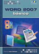 Word 2007, básico di Francisco López Madrigal edito da Starbook Editorial, S.A.