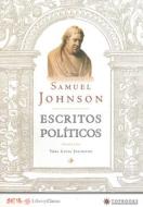Escritos Politicos di Samuel Johnson edito da LIBERTY FUND INC
