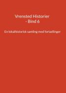 Vrensted Historier - Bind 6 edito da Books on Demand