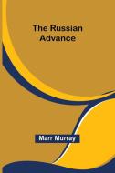 The Russian Advance di Marr Murray edito da Alpha Edition