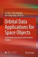 Orbital Data Applications for Space Objects di Xian-Zong Bai, Lei Chen, Ke-Bo Li, Yan-Gang Liang edito da Springer Singapore