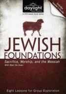 Jewish Foundations: Sacrifice, Worship, and the Messiah di Day of Discovery edito da Discovery House Publishers