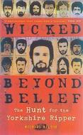 Wicked Beyond Belief di Michael Bilton edito da HarperCollins Publishers