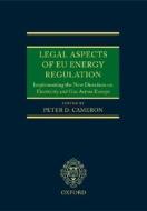 Legal Aspects Of Eu Energy Regulation edito da Oxford University Press