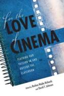 For the Love of Cinema di Rashna Wadia Richards, David T. Johnson edito da Indiana University Press