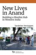 New Lives In Anand di Sanderien Verstappen edito da University Of Washington Press