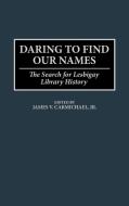Daring to Find Our Names di James V. Carmichael edito da Greenwood Press