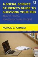 A Social Science Students Guide To Surviving Your Phd di Kohol Shadrach Iornem edito da Open University Press