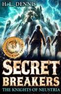 Secret Breakers: The Knights of Neustria di H. L. Dennis edito da Hachette Children's Group