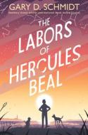 The Labors of Hercules Beal di Gary D. Schmidt edito da CLARION BOOKS