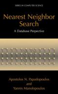 Nearest Neighbor Search:: A Database Perspective di Apostolos N. Papadopoulos, Yannis Manolopoulos edito da SPRINGER NATURE