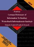 Routledge German Dictionary Of Information Technology Worterbuch Informationstechnologie Englisch edito da Taylor & Francis Ltd
