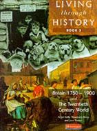Living Through History: Core Book 3 di Nigel Kelly, Rosemary Rees, Jane Shuter edito da Pearson Education Limited