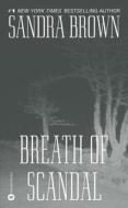Breath of Scandal di Sandra Brown edito da Grand Central Publishing