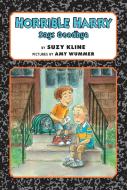 Horrible Harry Says Goodbye di Suzy Kline edito da VIKING BOOKS FOR YOUNG READERS