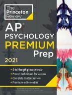 Princeton Review AP Psychology Premium Prep, 2021: 5 Practice Tests + Complete Content Review + Strategies & Techniques di The Princeton Review edito da PRINCETON REVIEW