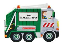 I Am a Garbage Truck di Ace Landers edito da Cartwheel Books