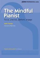The Mindful Pianist di Mark Tanner edito da Faber Music Ltd