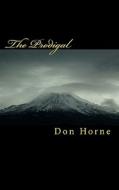 The Prodigal: Anthem to the Wind Book 2 di Don Horne edito da Horne Publishing