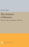 The Artisans of Banaras di Nita Kumar edito da Princeton University Press