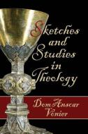 Sketches and Studies in Theology di Dom Anscar Vonier edito da Assumption Press