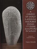 Corpus of Medieval Inscribed Stones and Stone Sculpture in Wales: South-West Wales v. 2 di Nancy Edwards edito da University of Wales Press