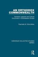 An Orthodox Commonwealth di Paschalis M. Kitromilides edito da Routledge