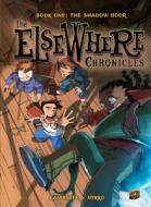 The ElseWhere Chronicles 1: The Shadow Door di Nykko, Bannister edito da Lerner Publishing Group