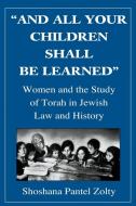 And All Your Children Shall Be Learned di Shoshana Pantel Zolty edito da Rowman & Littlefield Publishers