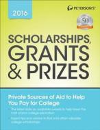 Peterson's Scholarships, Grants & Prizes di Peterson's edito da Peterson Nelnet Co