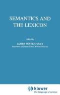 Semantics and the Lexicon di James Pustejovsky edito da Springer Netherlands