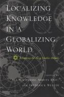 Localizing Knowledge in a Globalizing World di Ali Mirsepassi edito da Syracuse University Press