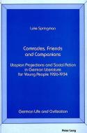 Comrades, Friends and Companions di Luke Springman edito da Lang, Peter