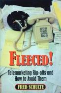 Fleeced! di Fred Schulte edito da Prometheus Books