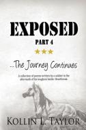 Exposed: ...the Journey Continues di Kollin L. Taylor edito da Mortified Books