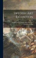 Swedish Art Exhibition di Christian Brinton edito da LIGHTNING SOURCE INC