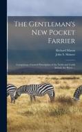 The Gentleman's New Pocket Farrier [microform] edito da Legare Street Press