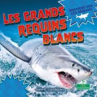 Le Grand Requin Blanc di Julie K. Lundgren edito da CRABTREE SEEDLINGS LES JEUNES