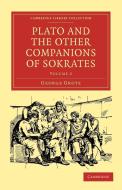 Plato and the Other Companions of Sokrates di George Grote edito da Cambridge University Press