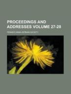 Proceedings and Addresses Volume 27-28 di Pennsylvania-German Society edito da Rarebooksclub.com