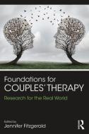 Foundations for Couples' Therapy di Jennifer Fitzgerald edito da Routledge