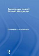Contemporary Issues In Strategic Management di Luiz Moutinho, Paul Phillips edito da Taylor & Francis Ltd