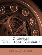 Giornale De'letterati, Volume 4 di Nicolo Angelo Tinassi edito da Nabu Press