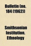 Bulletin Volume 100, V. 4 di Smithsonian Institution Ethnology, Smithsonian Institution edito da Rarebooksclub.com