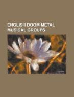 English Doom Metal Musical Groups: Parad di Books Llc edito da Books LLC, Wiki Series
