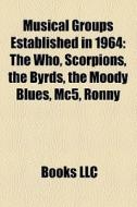 Musical Groups Established In 1964: The di Books Llc edito da Books LLC, Wiki Series