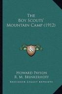 The Boy Scouts' Mountain Camp (1912) di Howard Payson edito da Kessinger Publishing