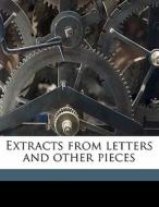 Extracts From Letters And Other Pieces di Margaret Jackson edito da Nabu Press