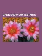 Game Show Contestants di Source Wikipedia edito da University-press.org