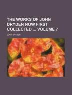 The Works of John Dryden Now First Collected Volume 7 di John Dryden edito da Rarebooksclub.com